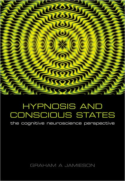 Hypnosis and Conscious States: The Cognitive Neuroscience Perspective