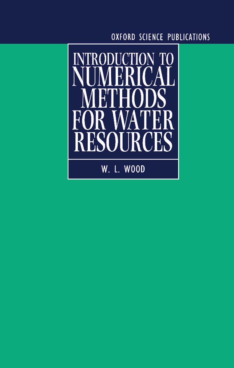 Introduction to Numerical Methods for Water Resources (Oxford Science Publications Series)