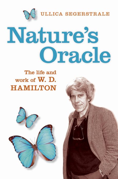 Nature's Oracle: A Life of W. D. Hamilton