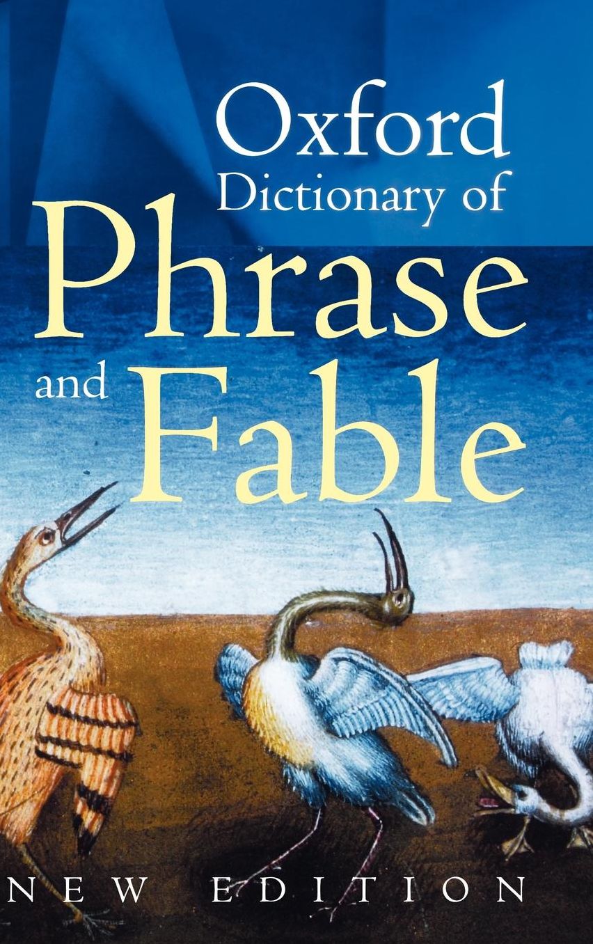 Oxford Dictionary of Phrase and Fable