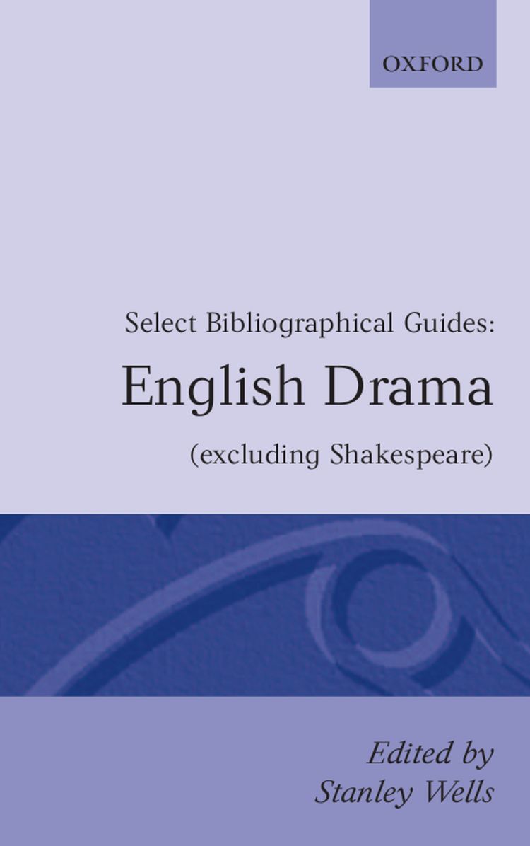 English Drama (Excluding Shakespeare): Select Bibliographical Guides