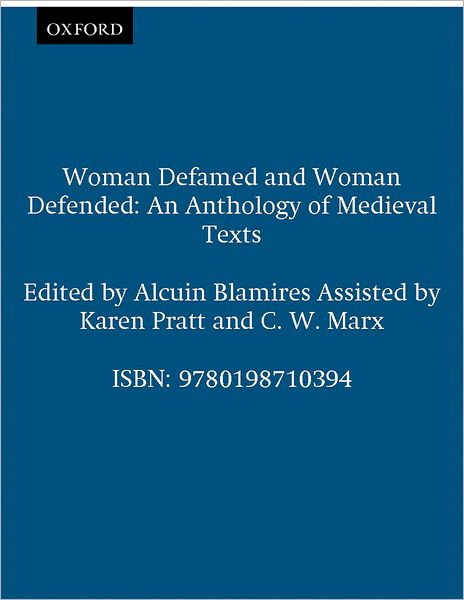 Woman Defamed and Woman Defended: An Anthology of Medieval Texts