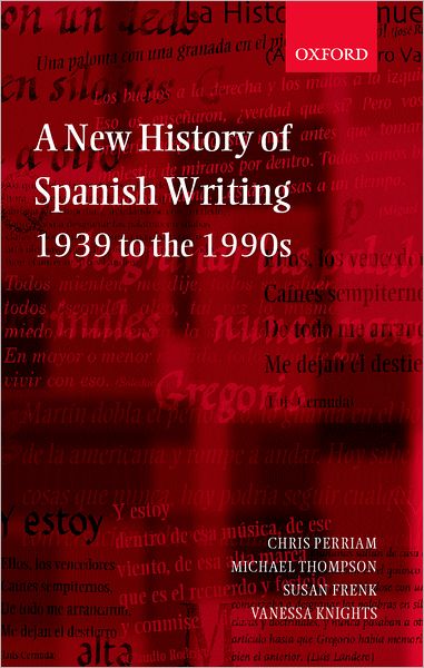 A New History of Spanish Writing, 1939 to the 1990s