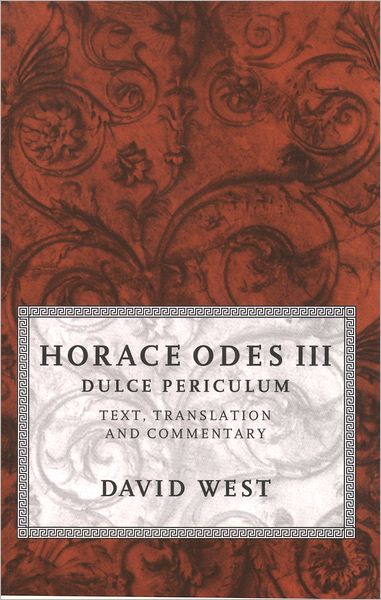 Horace ODEs III Dulce Periculu