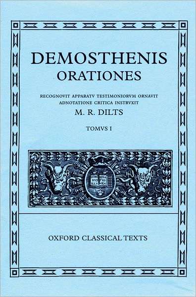 Demosthenis Orationes: Recognovit Apparatu Testimoniorum Ornavit Adnotatione Critica Instruxit