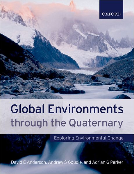 Global Environments Through the Quaternary: Exploring Environmental Change