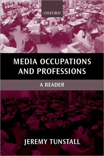 Media Occupations and Professions: A Reader