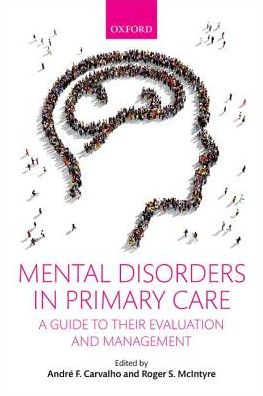Mental Disorders in Primary Care: A Guide to Their Evaluation and Management, 1st Ed.