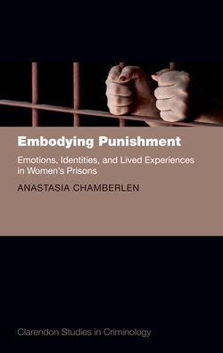 Embodying Punishment: Emotions, Identities, and Lived Experiences in Women's Prisons