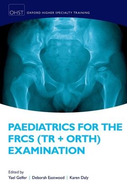 Paediatrics for the Frcs (Tr + Orth) Examination
