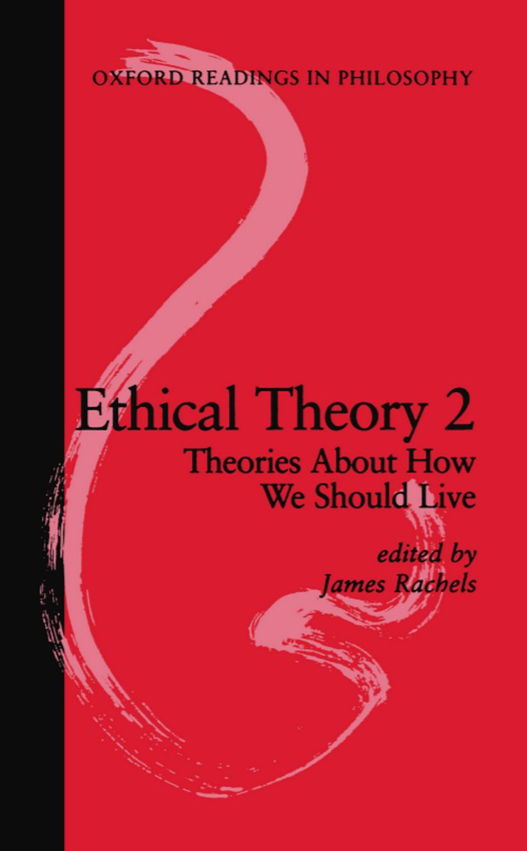 Ethical Theory: Theories about How We Should Live