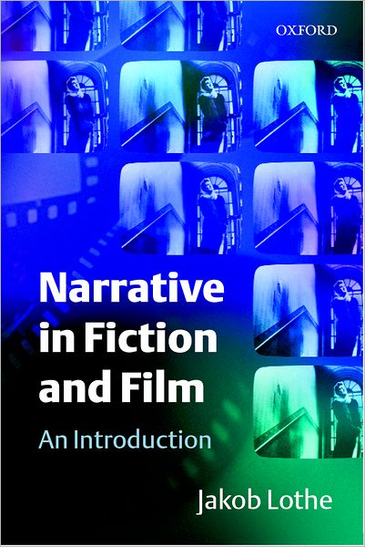 Narrative in Fiction and Film: An Introduction