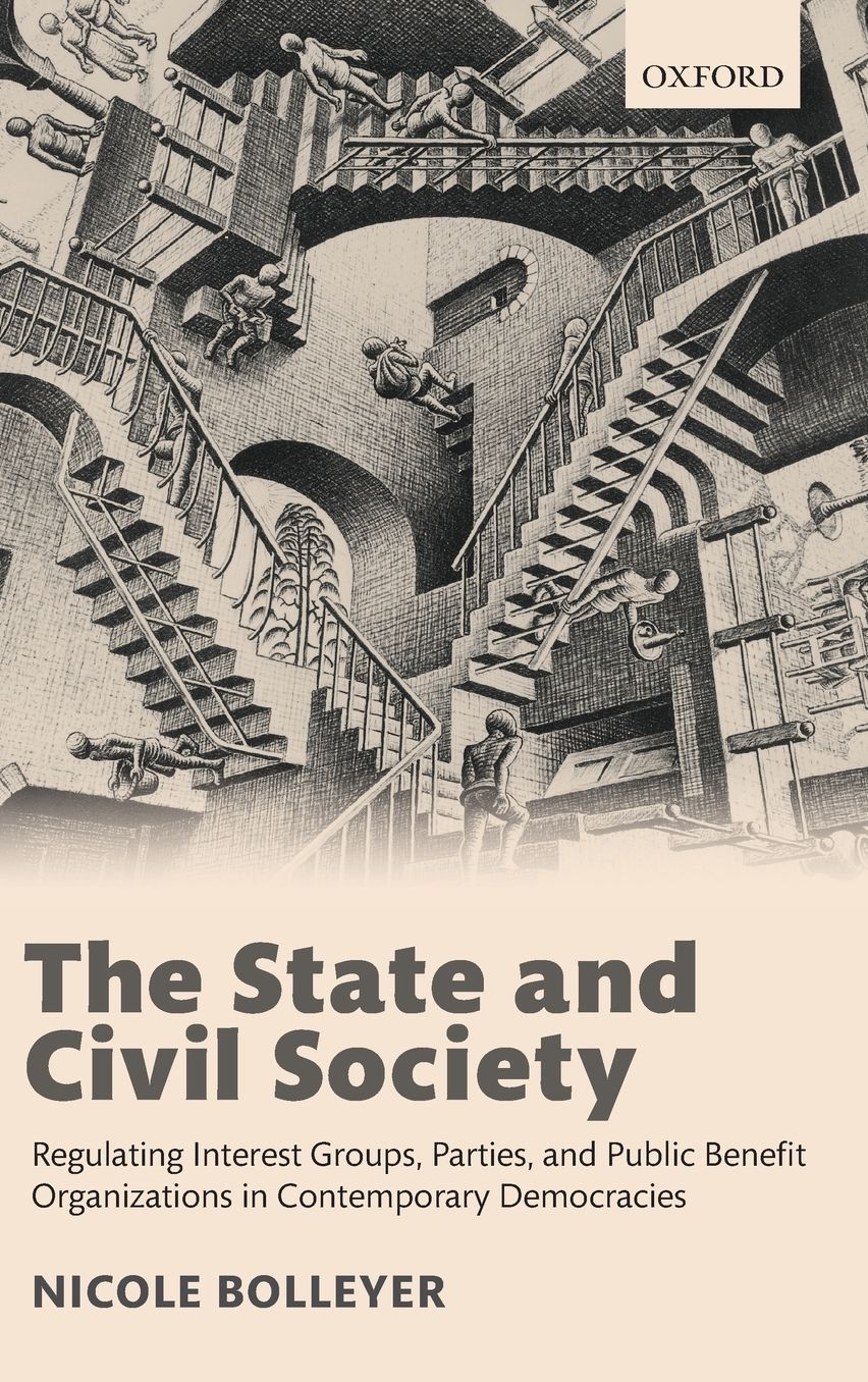 The State and Civil Society: Regulating Interest Groups, Parties, and Public Benefit Organizations in Contemporary Democracies