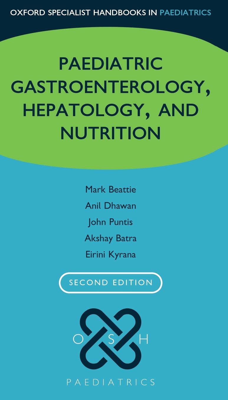 Oxford Specialist Handbook of Paediatric Gastroenterology, Hepatology, and Nutrition