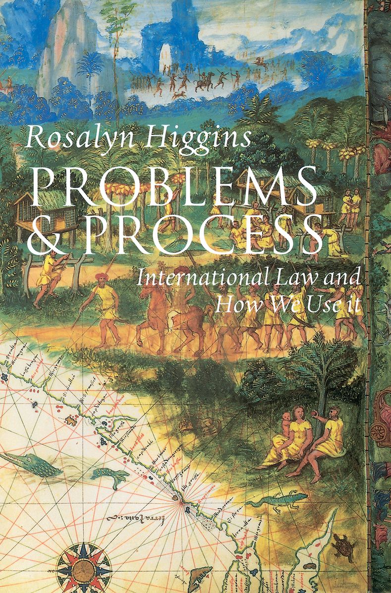 Problems and Process; International Law and how We Use It