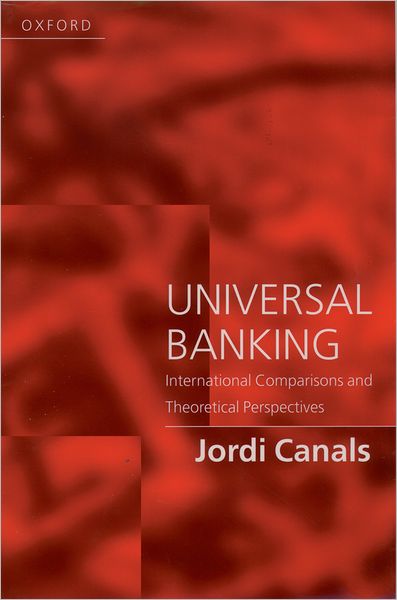 Universal Banking: International Comparisons and Theoretical Perspectives