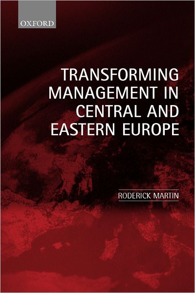 Transforming Management in Central and Eastern Europe