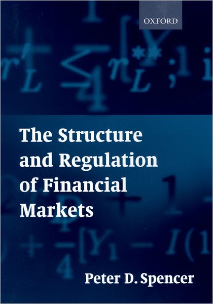 The Structure and Regulation of Financial Markets