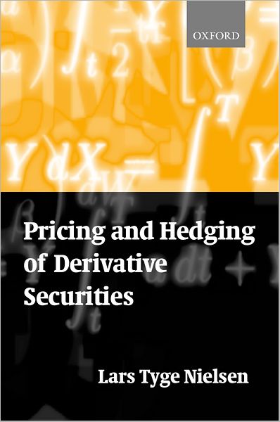 Pricing and Hedging of Derivative Securities