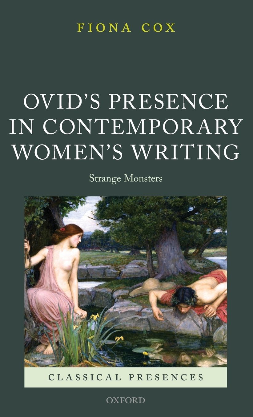Ovid's Presence in Contemporary Women's Writing: Strange Monsters