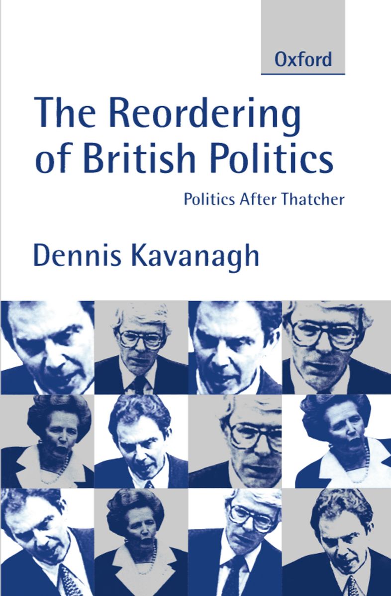 The Reordering of British Politics: Politics after Thatcher
