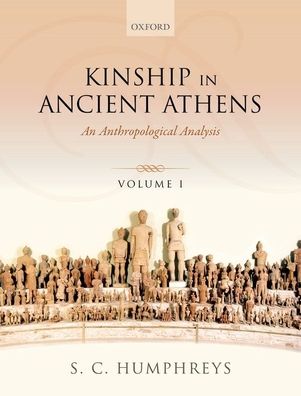 Kinship in Ancient Athens : An Anthropological Analysis