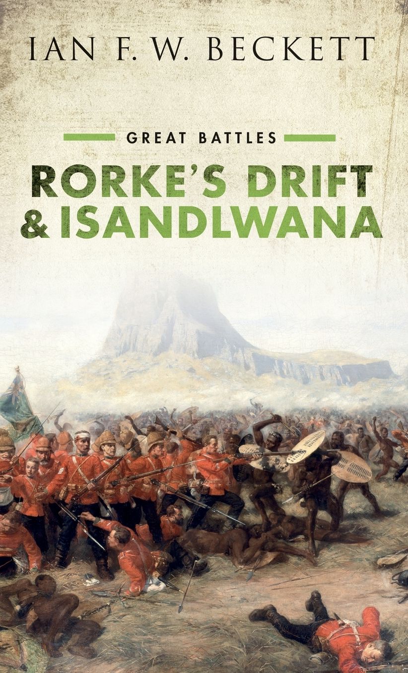 Rorke's Drift and Isandlwana: Great Battles