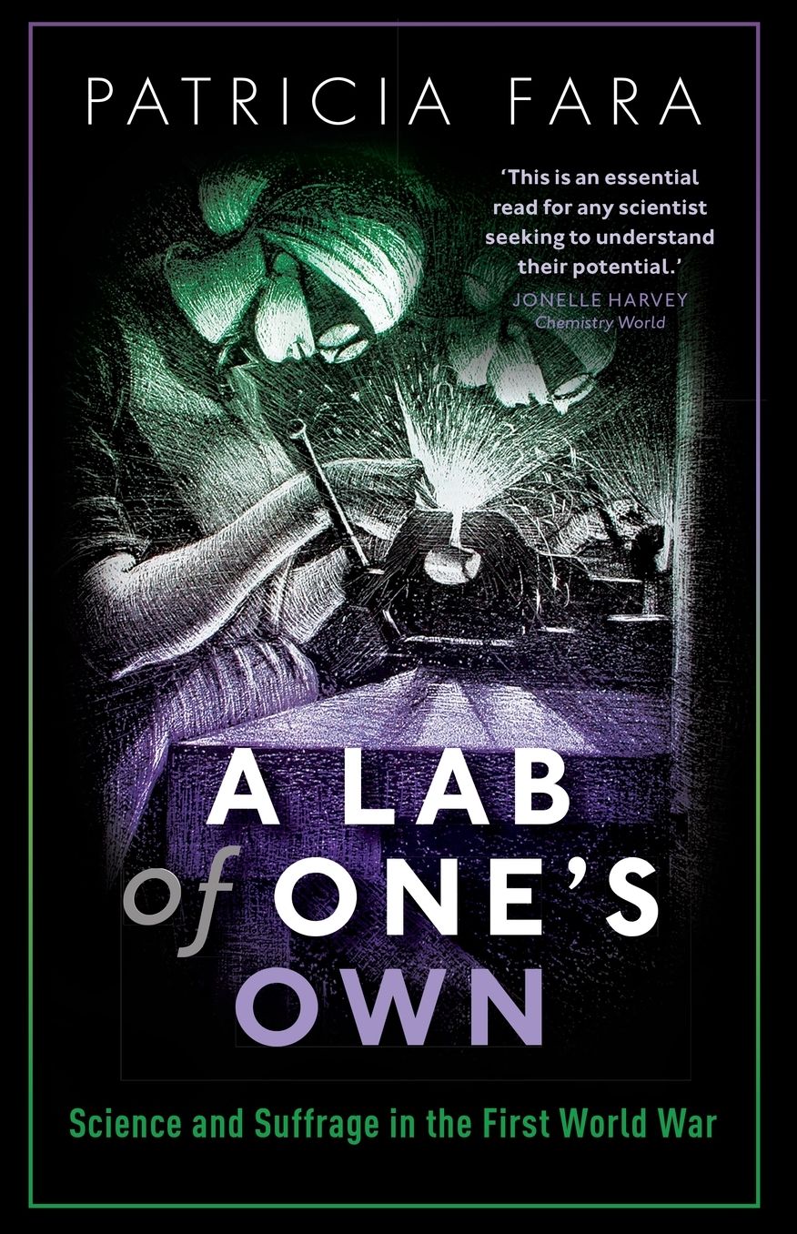 A Lab of One's Own : Science and Suffrage in the First World War
