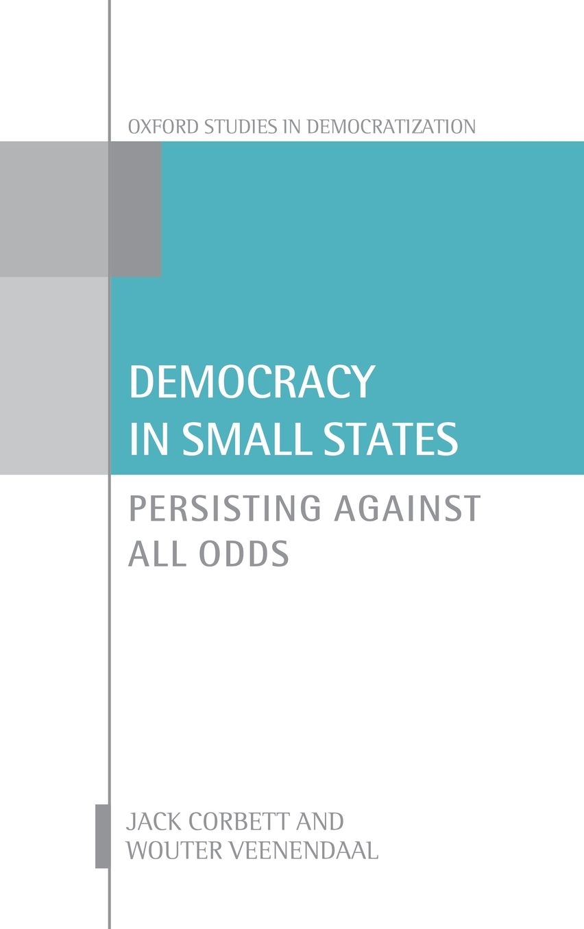 Democracy in Small States : Persisting Against All Odds
