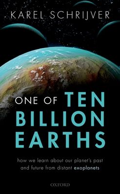 One of Ten Billion Earths: How We Learn about Our Planet's Past and Future from Distant Exoplanets