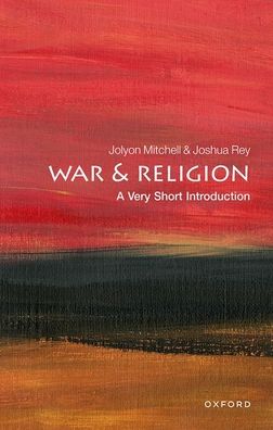 War and Religion: A Very Short Introduction