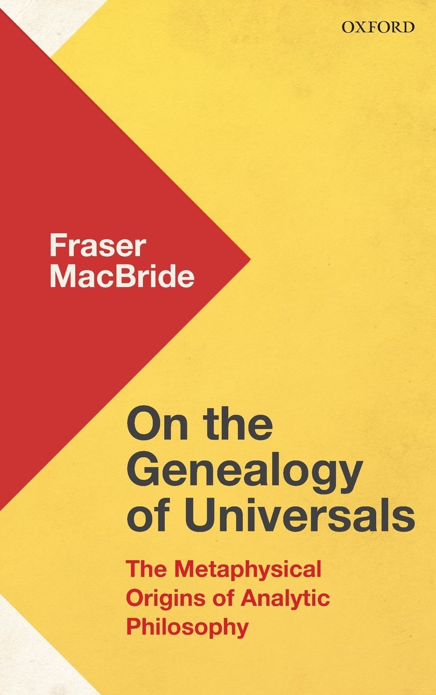 On the Genealogy of Universals : The Metaphysical Origins of Analytic Philosophy