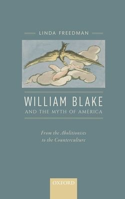 William Blake and the Myth of America: From the Abolitionists to the Counterculture