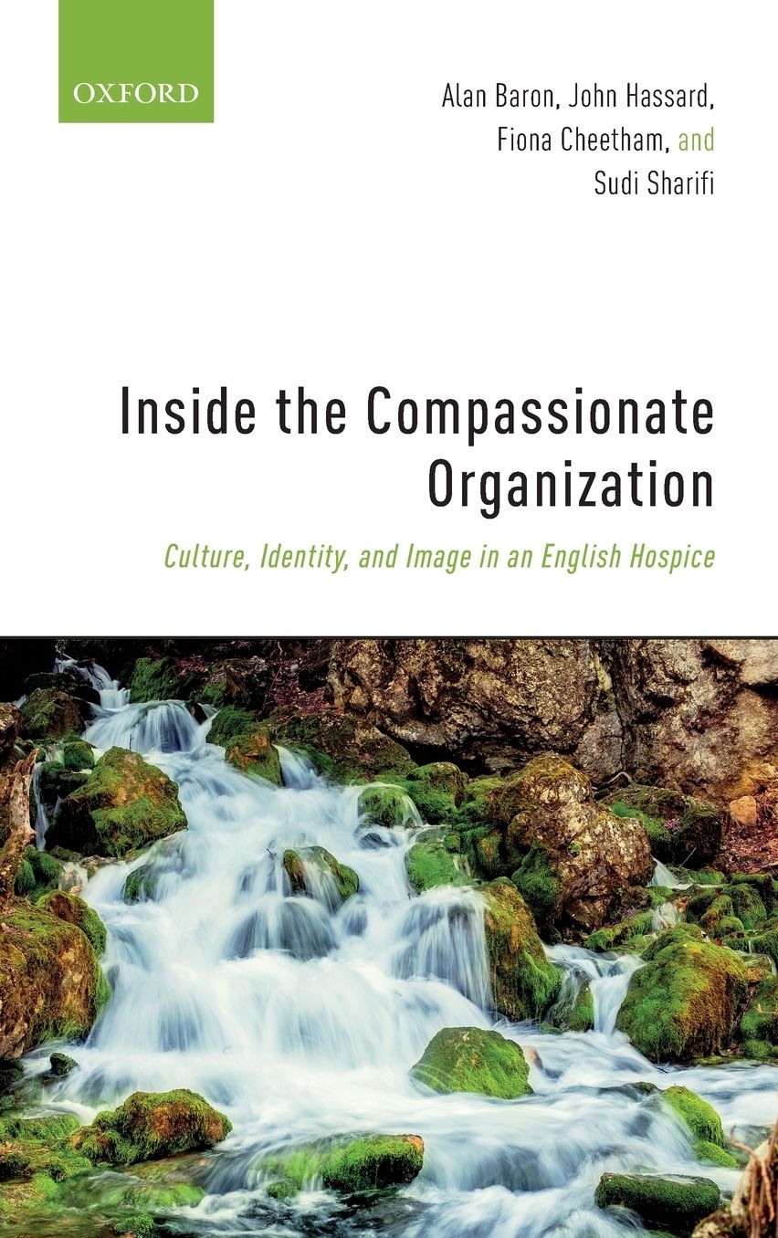 Inside the Compassionate Organization: Culture, Identity, and Image in an English Hospice