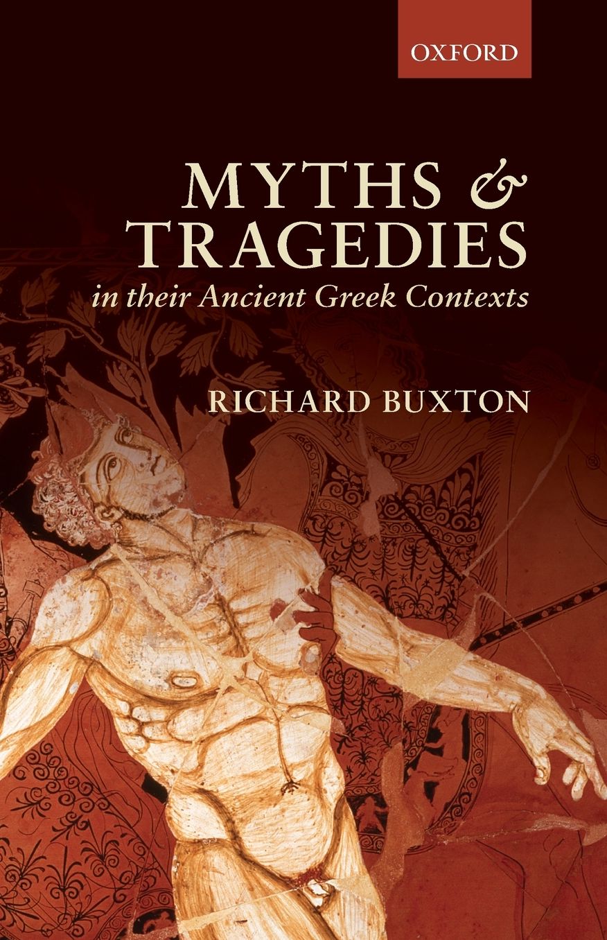 Myths and Tragedies in Their Ancient Greek Contexts
