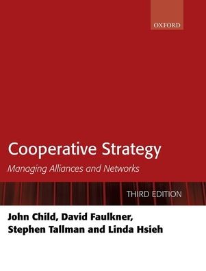 Cooperative Strategy: Managing Alliances and Networks