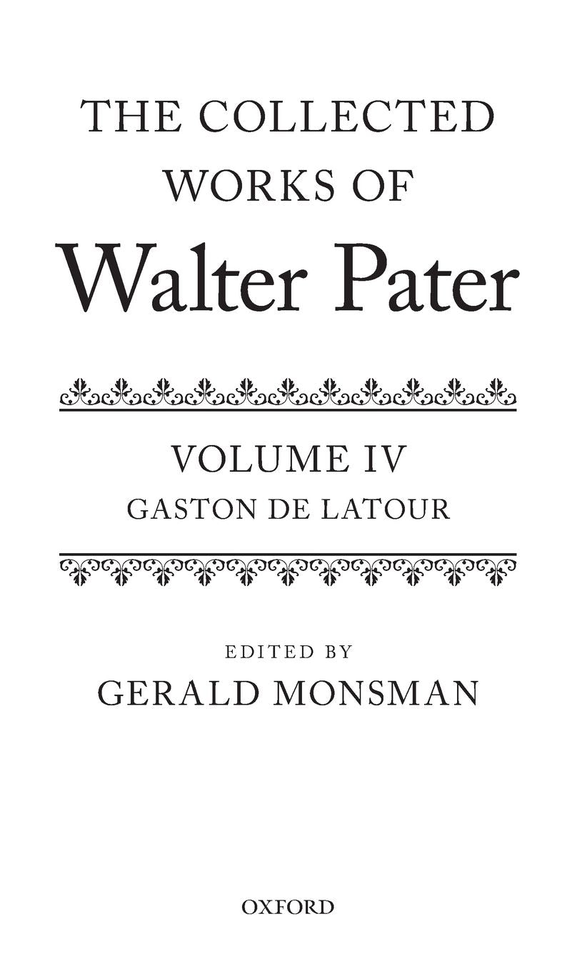 The Collected Works of Walter Pater Gaston de LaTour: Volume 4