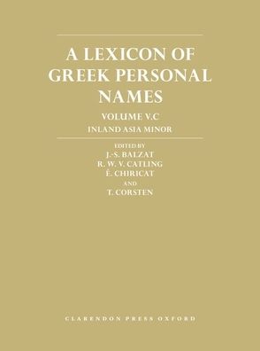A Lexicon of Greek Personal Names: Volume V.C: Inland Asia Minor