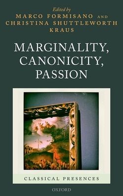 Marginality, Canonicity, Passion