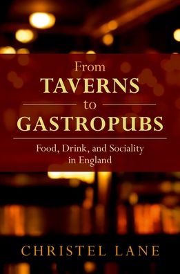 From Taverns to Gastropubs: Food, Drink, and Sociality in England