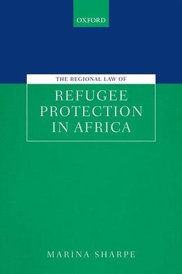 The Regional Law of Refugee Protection in Africa