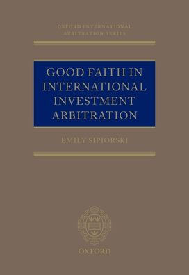 Good Faith in International Investment Arbitration