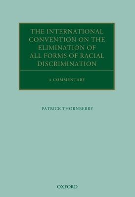 The International Convention on the Elimination of All Forms of Racial Discrimination: A Commentary
