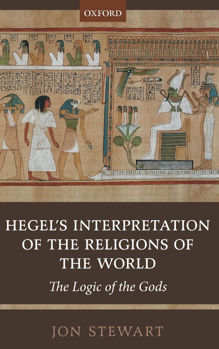Hegel's Interpretation of the Religions of the World : The Logic of the Gods