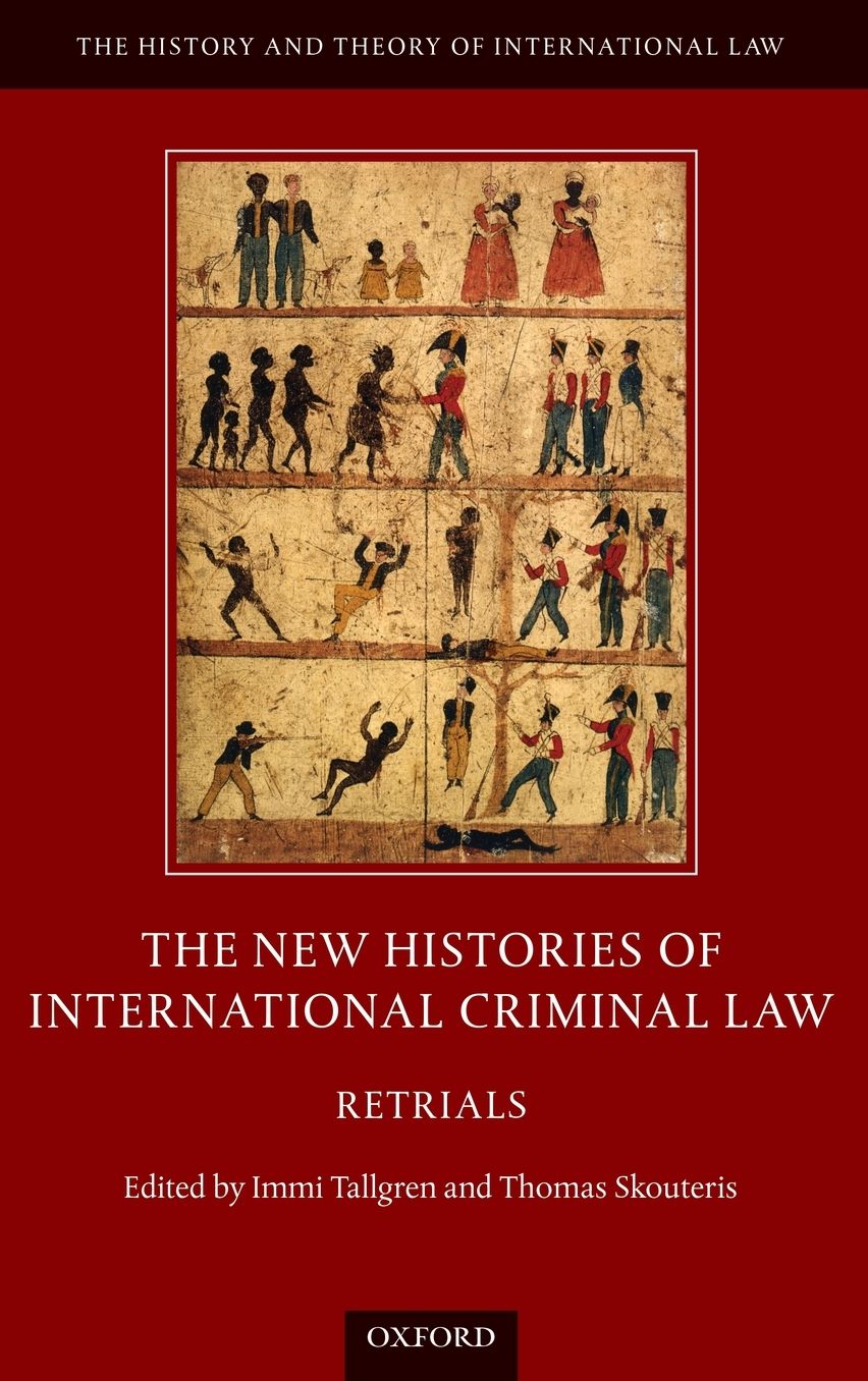 The New Histories of International Criminal Law: Retrials