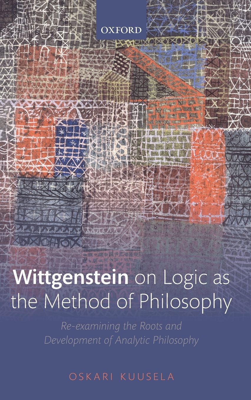 Wittgenstein on Logic as the Method of Philosophy: Re-examining the Roots and Development of Analytic Philosophy
