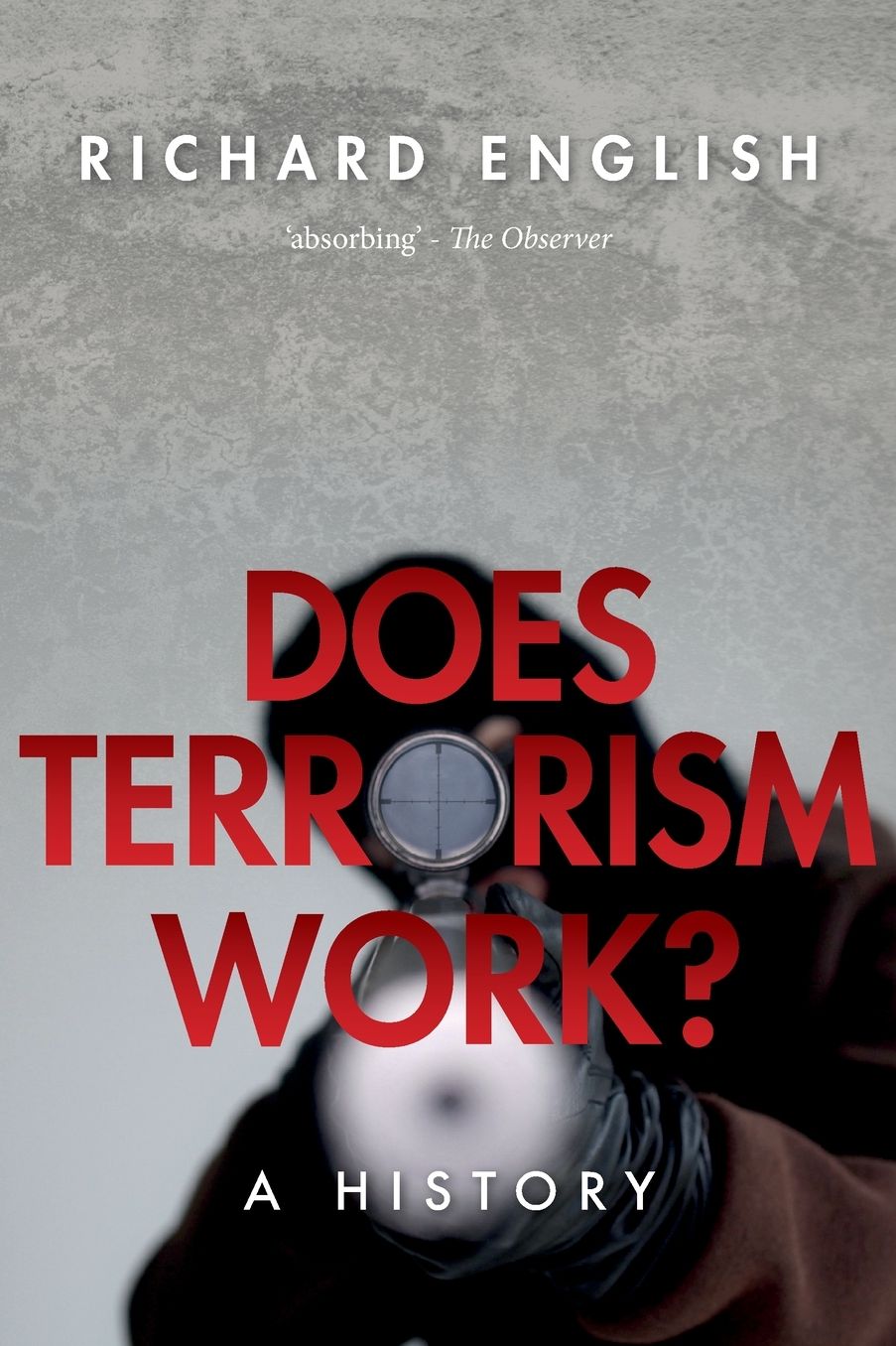 Does Terrorism Work?: A History
