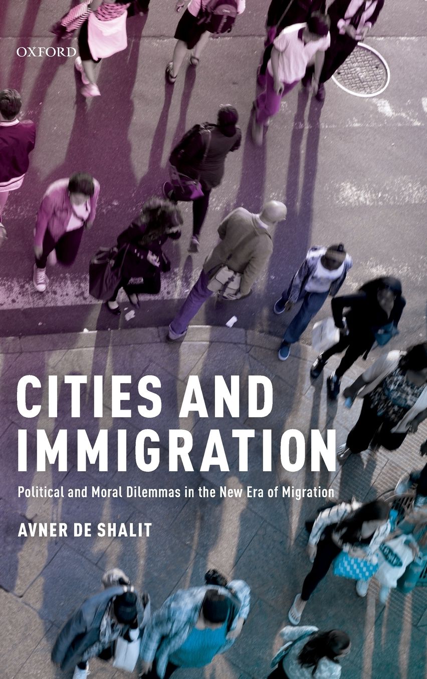 Cities and Immigration: Political and Moral Dilemmas in the New Era of Migration