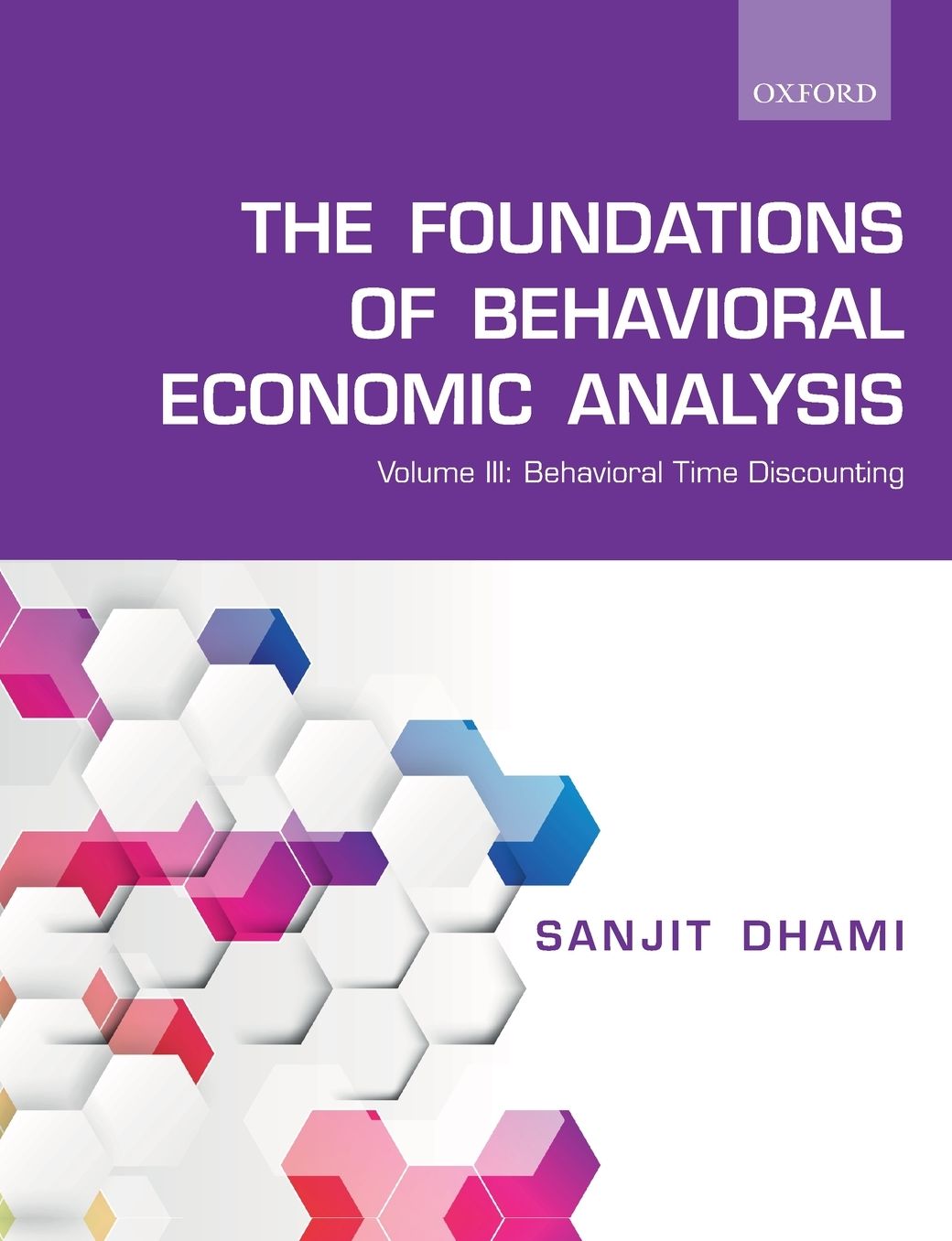 Foundations of Behavioral Economic Analysis: Volume III: Behavioral Time Discounting
