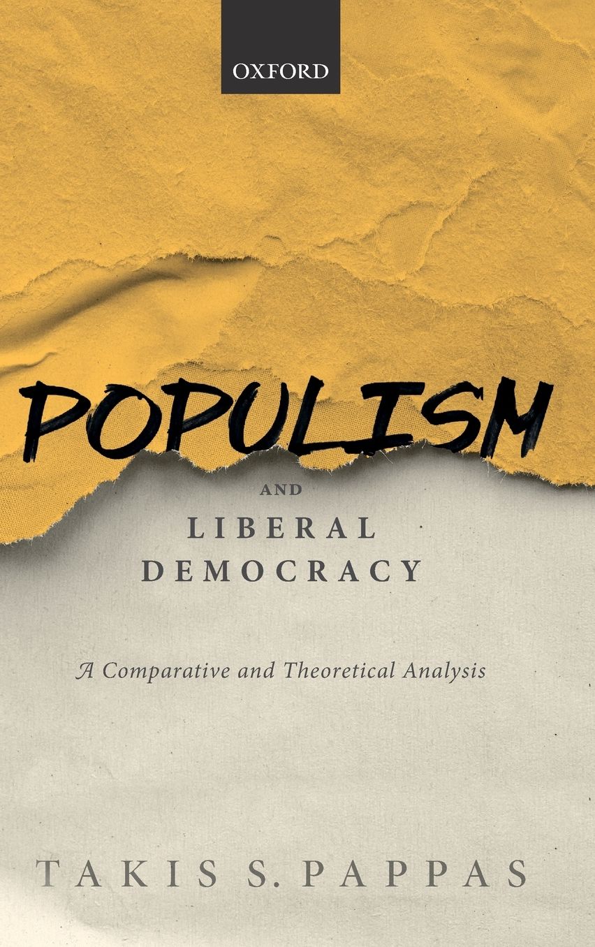 Populism and Liberal Democracy: A Comparative and Theoretical Analysis